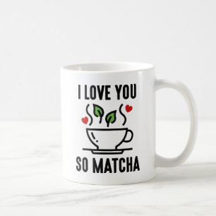 Ich liebe dich so sehr Matcha Kaffeetasse