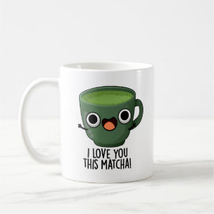 Ich liebe dich so sehr Matcha Lustige Getränke Wor Kaffeetasse
