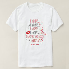 Ich liebe dich so sehr Notiz Romantischer Valentin T-Shirt