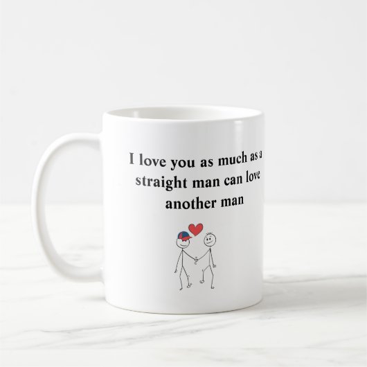 Ich Liebe dich so sehr wie ein richtiger Mann Kaffeetasse (Links)