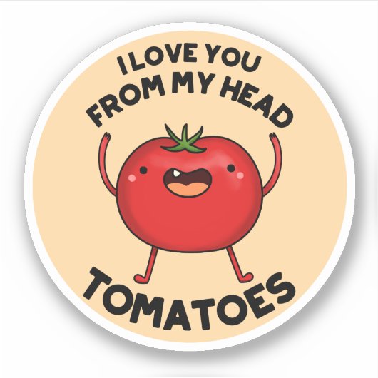 Ich Liebe dich von meinem Kopf Tomaten Funny Tomat Aufkleber (Vorderseite)