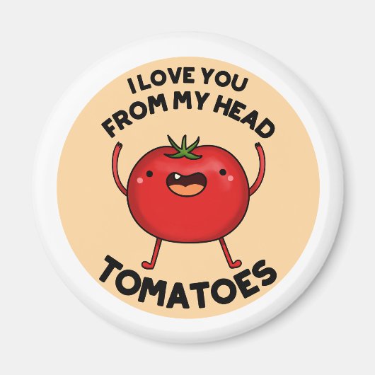 Ich Liebe dich von meinem Kopf Tomaten Funny Tomat Magnet (Vorne)