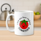 Ich Liebe dich von meinem Kopf Tomaten Kaffeetasse
