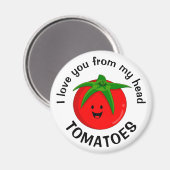 Ich Liebe dich von meinem Kopf Tomaten Magnet (Vorderseite/Rückseite)