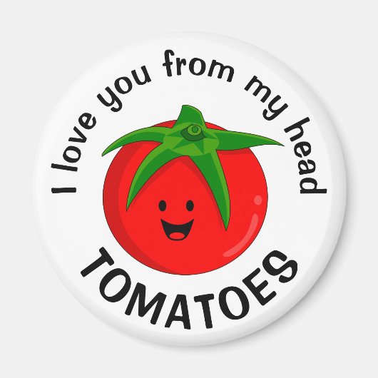 Ich Liebe dich von meinem Kopf Tomaten Magnet (Vorne)