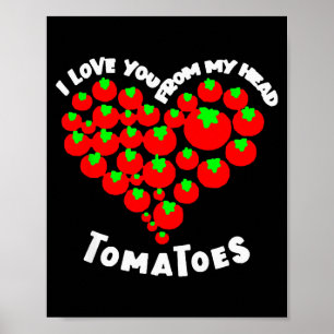 Ich liebe dich von meinen Tomaten Valentinstag Poster