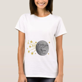 Ich Liebe dich zum Mond-Mütterlichkeits-T - Shirt