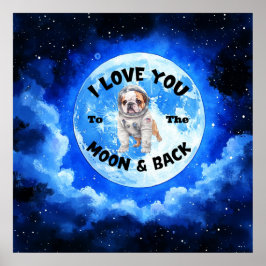 Ich Liebe dich zum Mond und Rücken Bulldoggen Poster