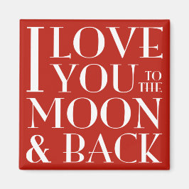 Ich Liebe dich zum Mond und zum hinteren roten Mag Magnet