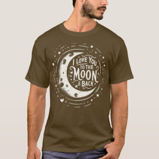 Ich Liebe dich zum Mond und zurück 1 T-Shirt