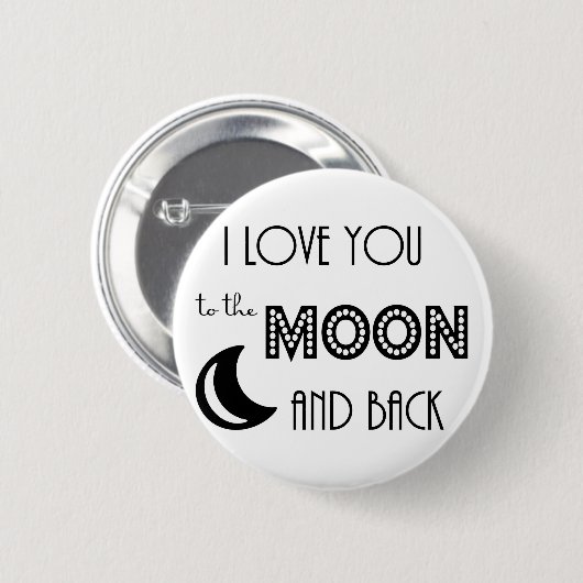 Ich Liebe dich zum Mond und zurück Schwarz-weiß Button (Vorne & Hinten)