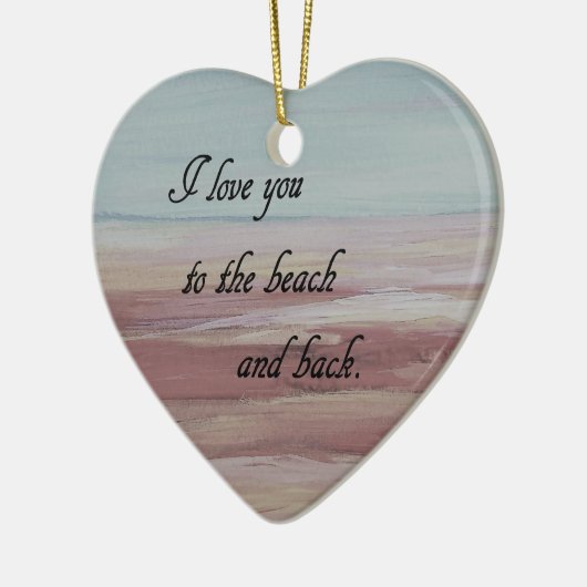 Ich Liebe dich zum Strand und zurück Keramik Ornament (Links)
