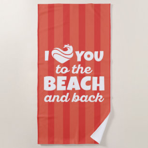 Ich Liebe dich zum Strand und zurück Strandtuch
