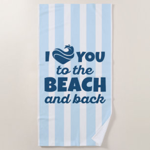 Ich Liebe dich zum Strand und zurück Strandtuch