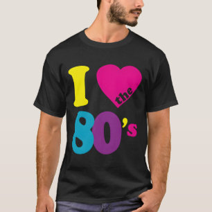 Ich Liebe die 80er Jahre T-Shirt