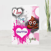 Ich Liebe die Gekackt Outta Sie Karte (Vorderseite)
