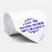 Ich Liebe die gesegnete Mutter! Sie ist Himmlisch! Krawatte (Gerollt)