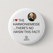 Ich Liebe die Harmoniemesse nicht Haydn diese Tats Button (Vorderseite)