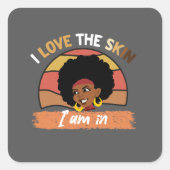 Ich Liebe die Haut, in der ich bin Quadratischer Aufkleber (Vorderseite)