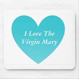 Ich Liebe die Jungfrau Mary Mousepad