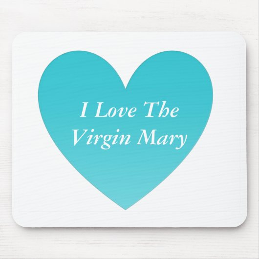 Ich Liebe die Jungfrau Mary Mousepad (Vorne)