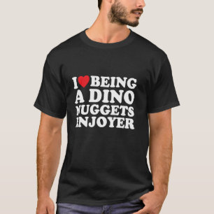 Ich liebe Dinosaurier-Hähnchen-Nuggets T-Shirt