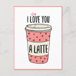 Ich Liebe dir ein Latte, ein Funny Valentine Postkarte