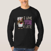 Ich Liebe dir ein Latte T-Shirt (Vorderseite)