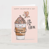 Ich Liebe dir eine Latte Kawaii Coffee Cup Valenti Karte (Vorderseite)