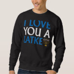 Ich Liebe dir einen Latke Funny jwish Pub Hanukkah Sweatshirt<br><div class="desc">Ich Liebe dir einen Latke Funny Jüdischen Pub Hanukkah Chanukah</div>