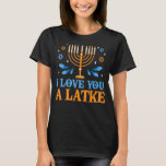 Ich Liebe dir einen Latke jüdischen Pub Hanukkah C T-Shirt<br><div class="desc">Ich Liebe dir einen Latke jüdischen Pub Hanukkah Chanukah</div>