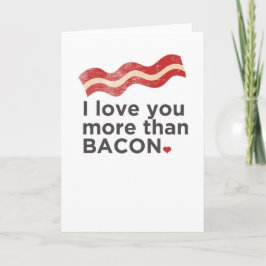 Ich Liebe dir mehr als die Bacon Card Feiertagskarte