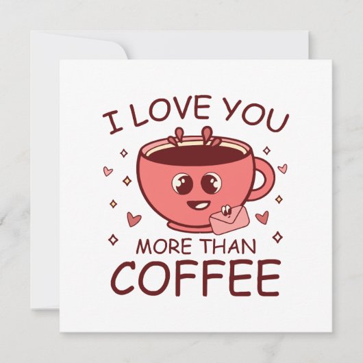 Ich Liebe dir mehr als Kaffee Einladung (Vorderseite)