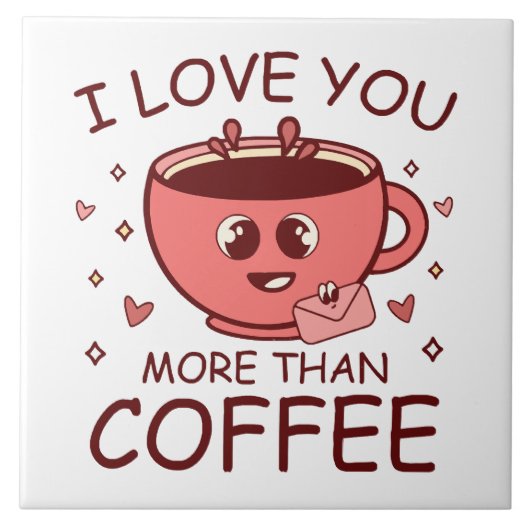 Ich Liebe dir mehr als Kaffee Fliese (Vorderseite)