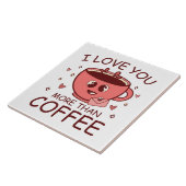 Ich Liebe dir mehr als Kaffee Fliese (Seite)