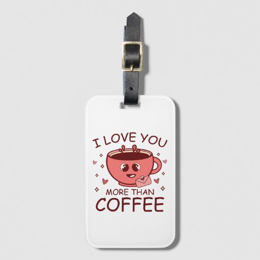 Ich Liebe dir mehr als Kaffee Gepäckanhänger (Vorderseite Vertikal)