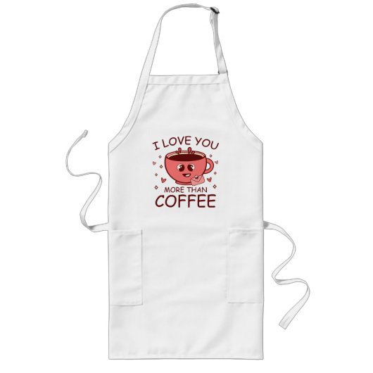 Ich Liebe dir mehr als Kaffee Lange Schürze (Vorne)