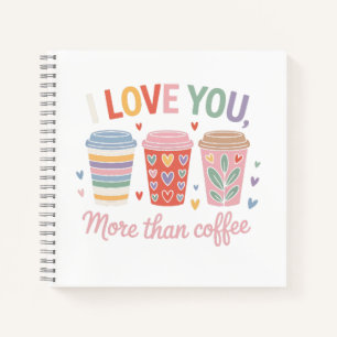 Ich Liebe dir mehr als Kaffee Notizblock