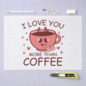 Ich Liebe dir mehr als Kaffee Seidenpapier (Handwerk)