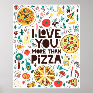 Ich Liebe dir mehr als Pizza. Italienische Essensb Poster