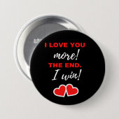 Ich Liebe dir mehr! Das Ende. Ich gewinne! Button (Vorne & Hinten)