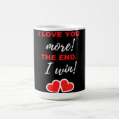 Ich Liebe dir mehr! Das Ende. Ich gewinne! Kaffeetasse (Mittel)