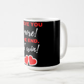 Ich Liebe dir mehr! Das Ende. Ich gewinne! Kaffeetasse (VorderseiteRechts)