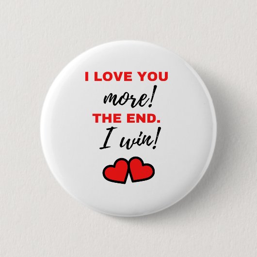 Ich Liebe dir mehr! Das Ende. Ich gewinne! Schwarz Button (Vorderseite)