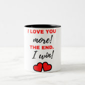 Ich Liebe dir mehr! Das Ende. Ich gewinne! Schwarz Zweifarbige Tasse (Mittel)