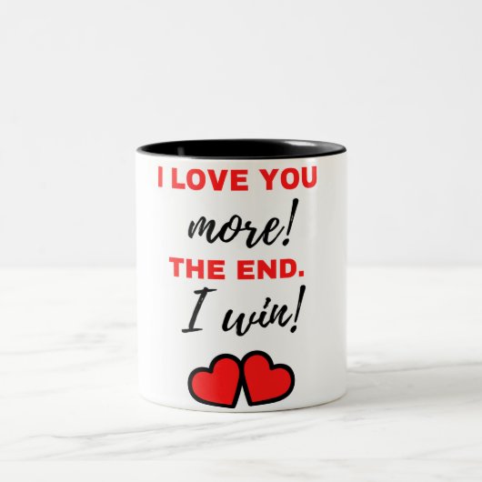 Ich Liebe dir mehr! Das Ende. Ich gewinne! Schwarz Zweifarbige Tasse (Mittel)