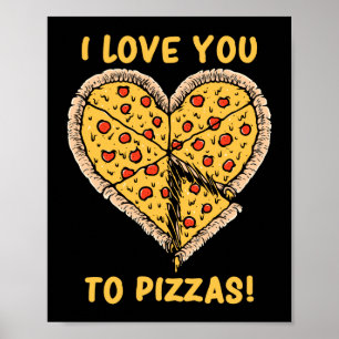 Ich Liebe dir Pizzas Pizzas Pizzapuppe Poster