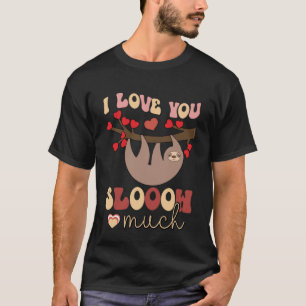 Ich Liebe dir so viel Faulpelz T-Shirt
