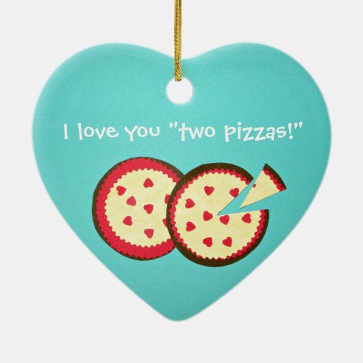 Ich Liebe dir "zwei Pizzen!" Keramik Ornament (Hinten)