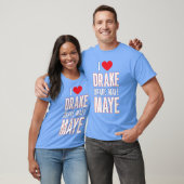 Ich liebe Drake drek Maye Maye T-Shirt (Unisex)